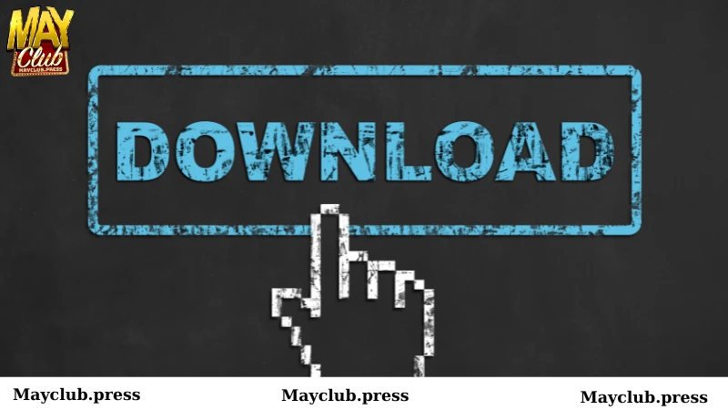 Tải app mayclub